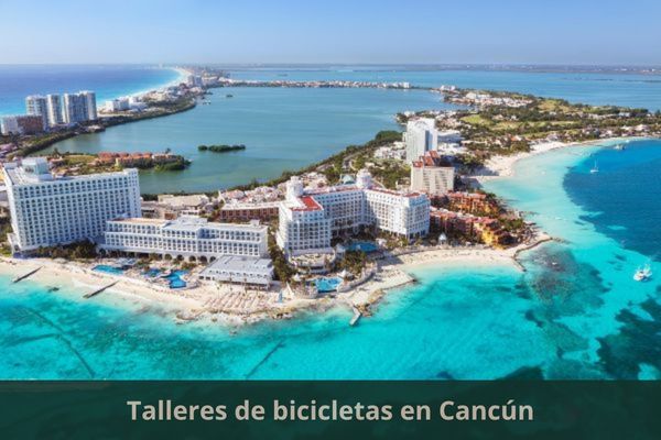 Hay algún taller de bicis cerca de mi ubicación actual ➜ Encuentra un taller de bicicletas en Cancún Quintana Roo