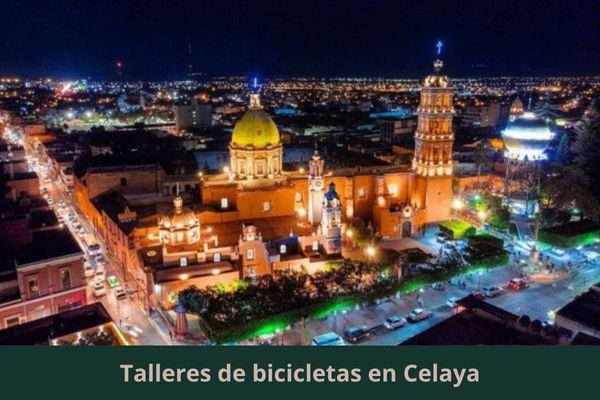 Hay algún taller de bicis cerca de mi ubicación actual ➜ Encuentra un taller de bicicletas en Celaya Guanajuato