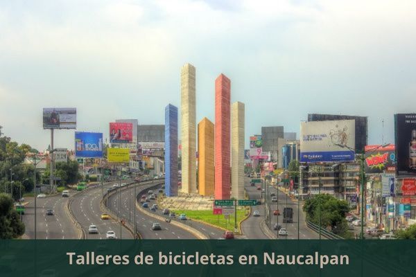 Hay algún taller de bicis cerca de mi ubicación actual ➜ Encuentra un taller de bicicletas en Naucalpan Estado de México